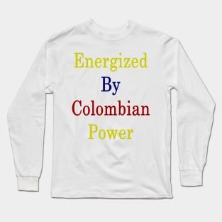 Energized By Colombian Power Long Sleeve T-Shirt